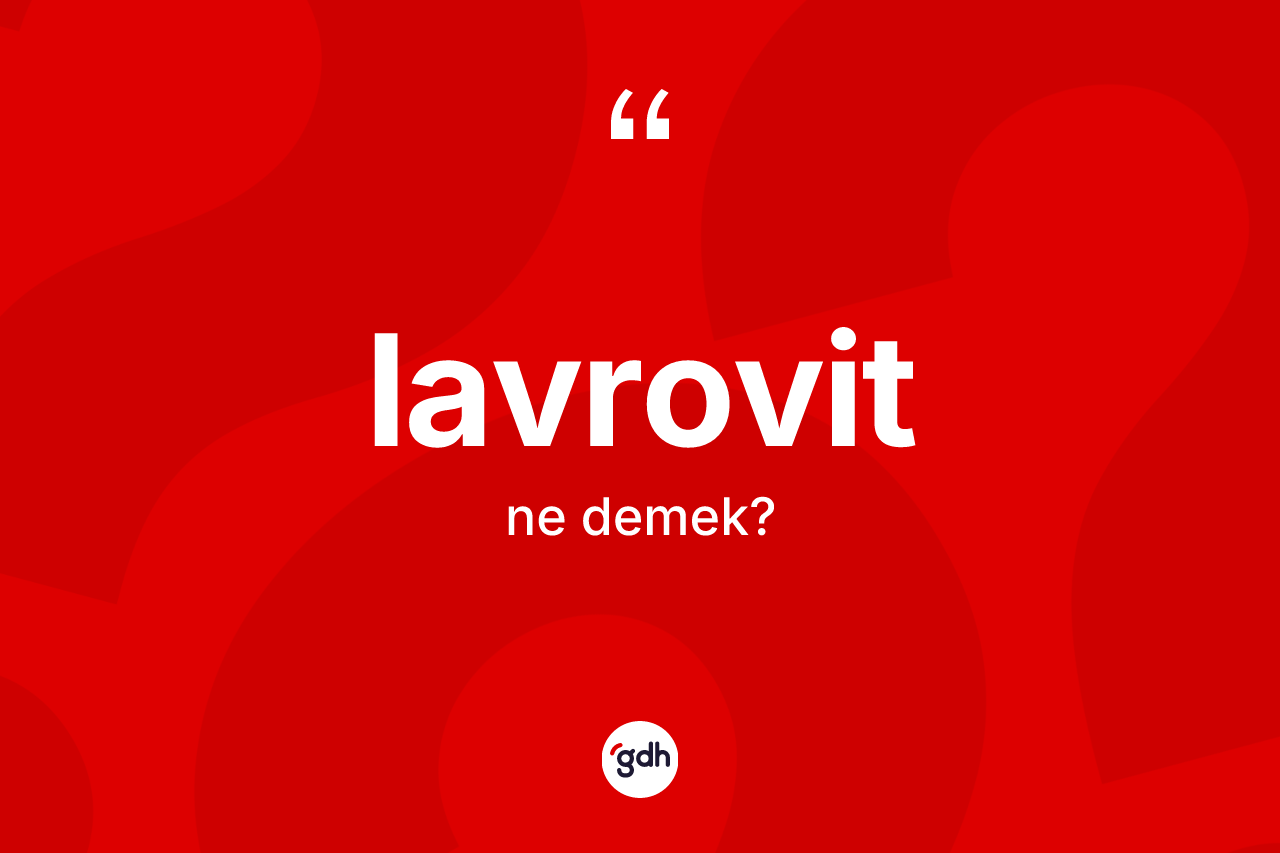 Lavrovit kelimesinin sözlükteki tanımı nedir?