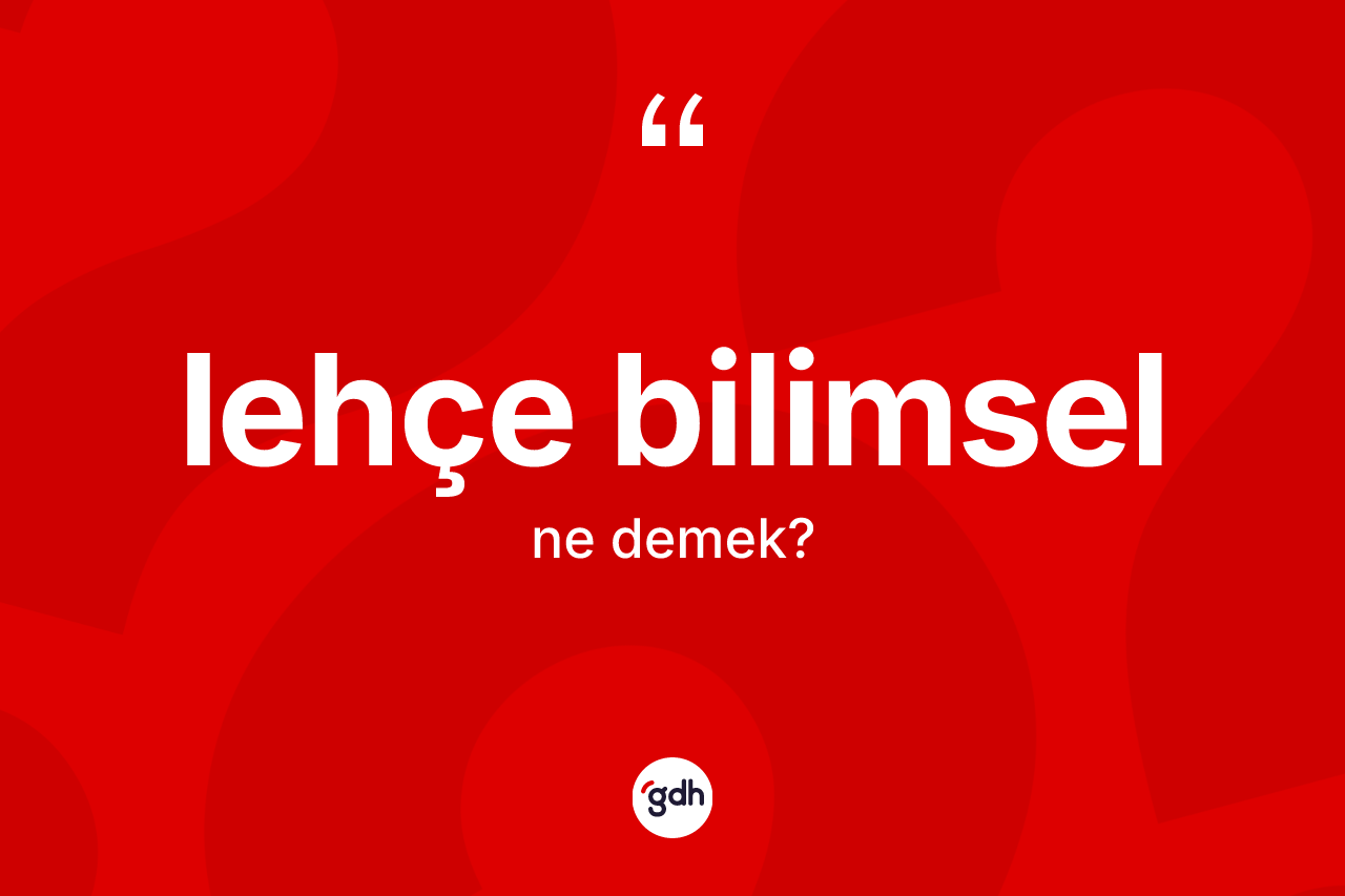 Lehçe bilimsel kelimesinin anlamı nedir?