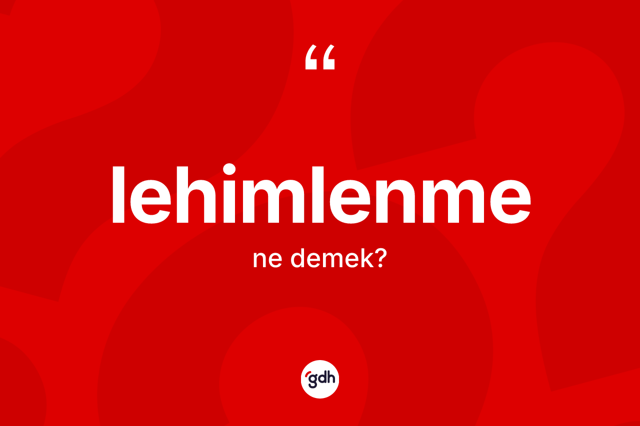 Lehimlenme kelimesinin tanımı nedir?