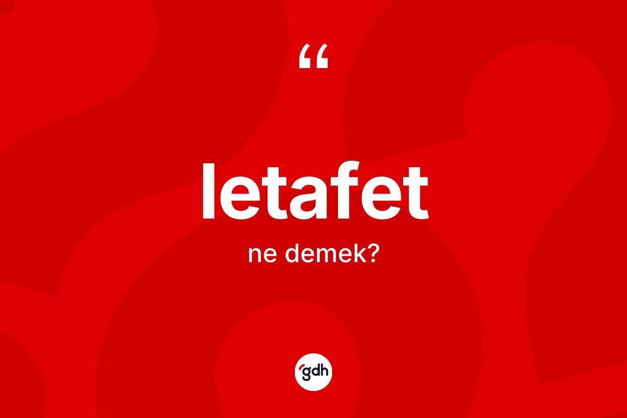 Letafet kelimesinin tanımı nedir?