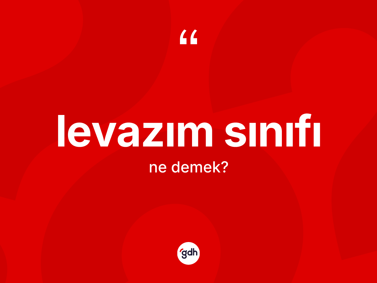 Levazım sınıfı kelimesinin tanımı nedir? Levazım sınıfı kelimesinin TDK'ya göre açıklaması nedir?