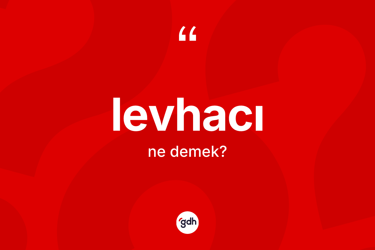 Levhacı nedir?