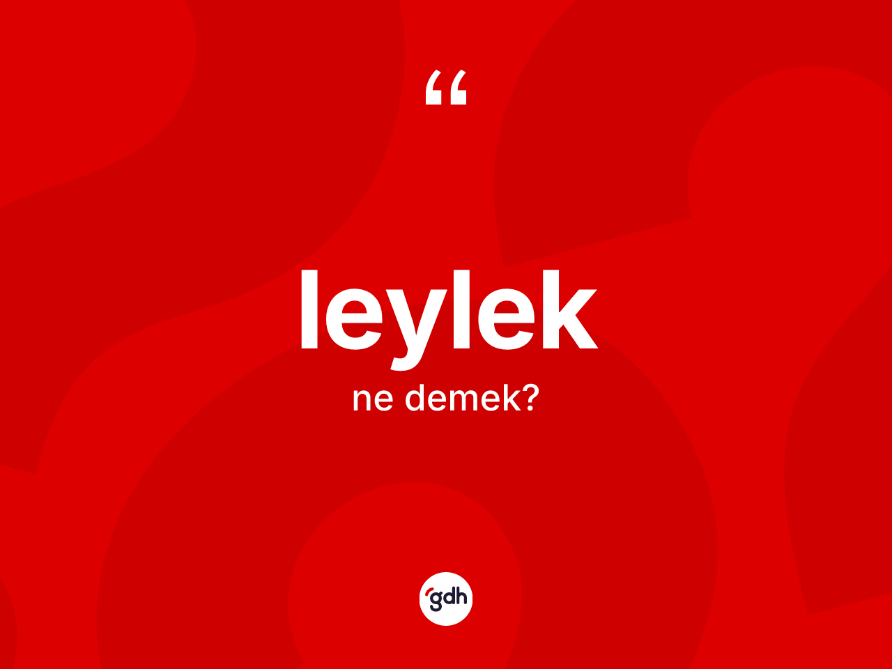 Leylek kelimesinin tanımı nedir? Leyleğin halk arasındaki kullanımı nasıldır?