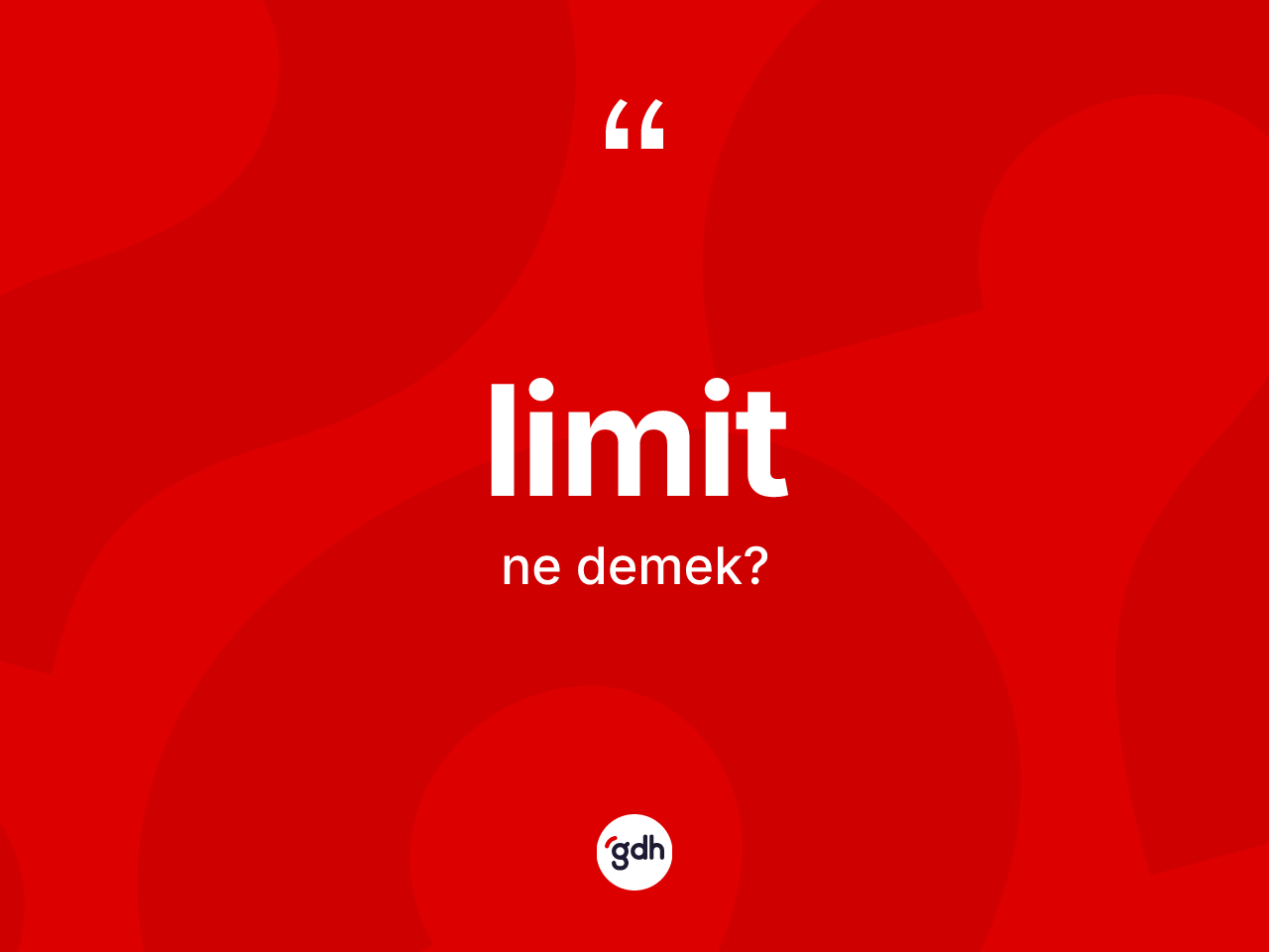 Limit kelimesinin tanımı nedir? Limit kelimesinin özellikleri nelerdir?