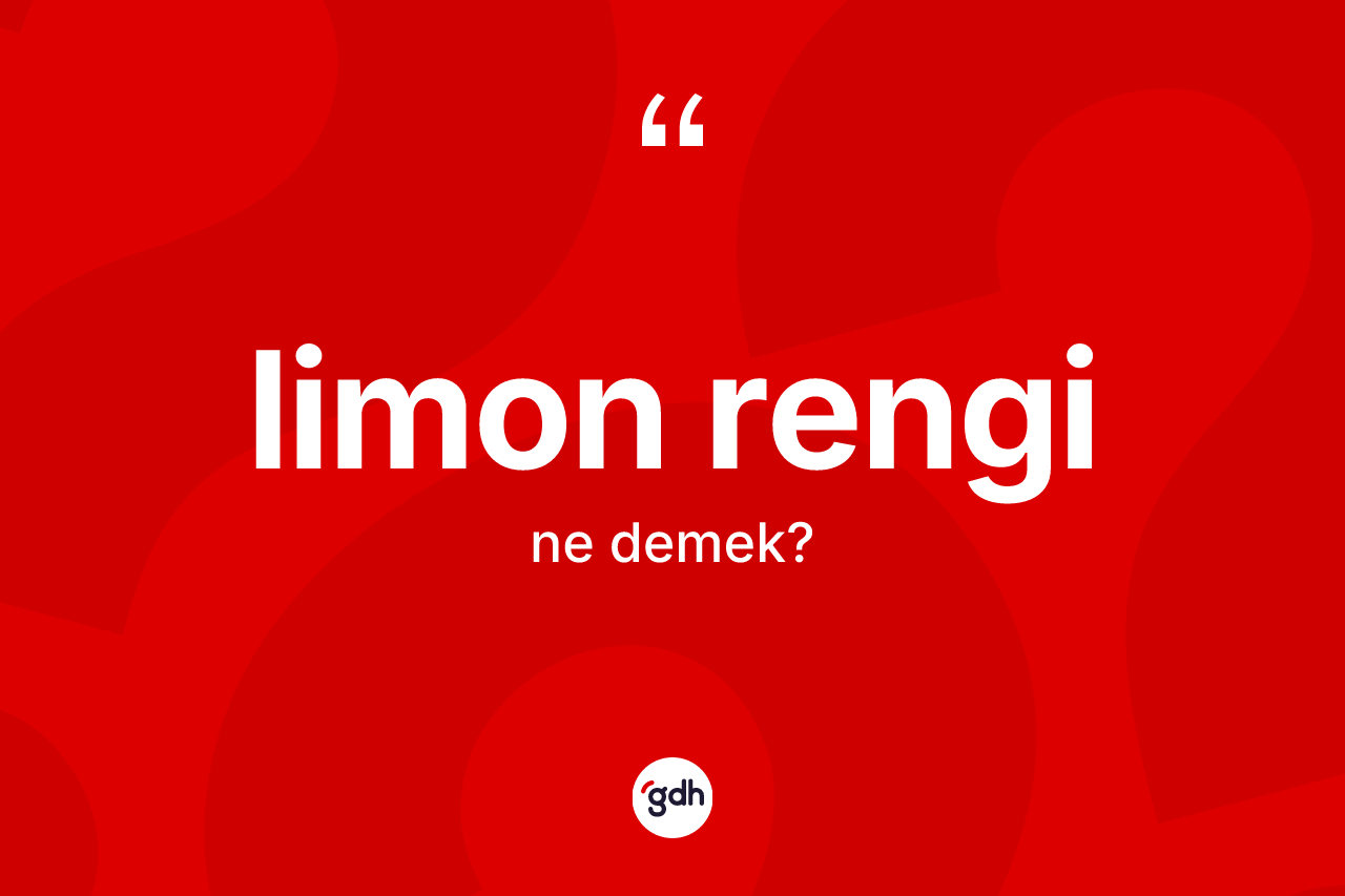 Limon rengi ne demek?
