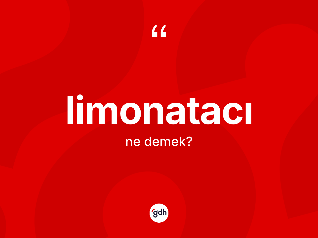 Limonatacı kelimesinin anlamı nedir? Limonatacı kelimesinin TDK anlamı nedir?