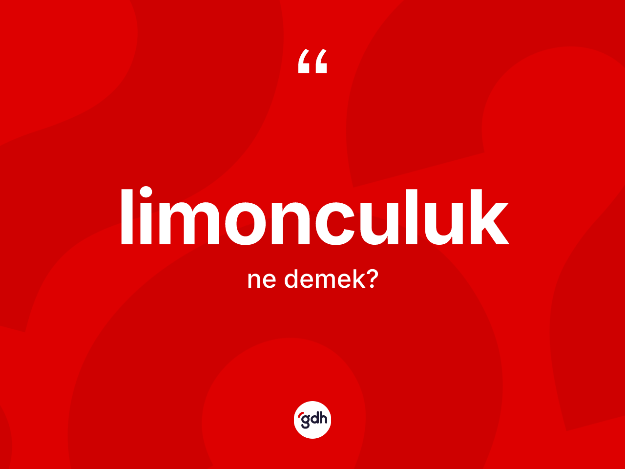 Limonculuk kelimesinin sözlükteki tanımı nedir? Limonculuğun sözlükteki anlamı nedir?