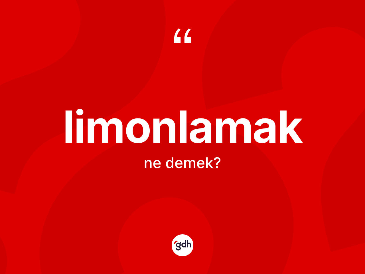 Limonlamak kelimesinin sözlükteki tanımı nedir? Limonlamak kelimesinin kaç farklı anlamı var?