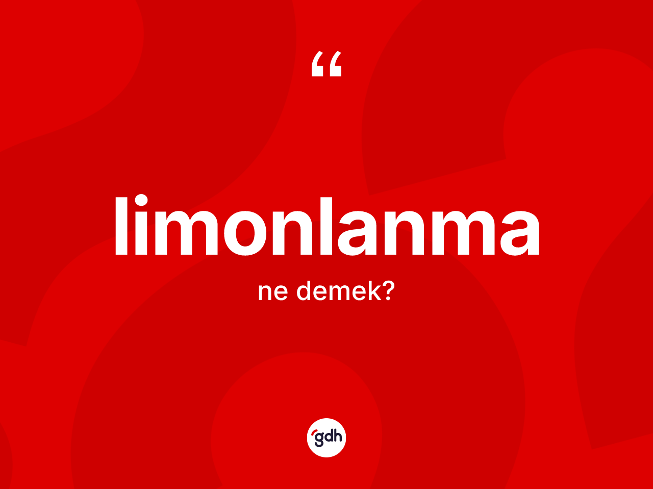 Limonlanma kelimesinin sözlükteki tanımı nedir? Limonlanmanın TDK'ya göre anlamı nedir?