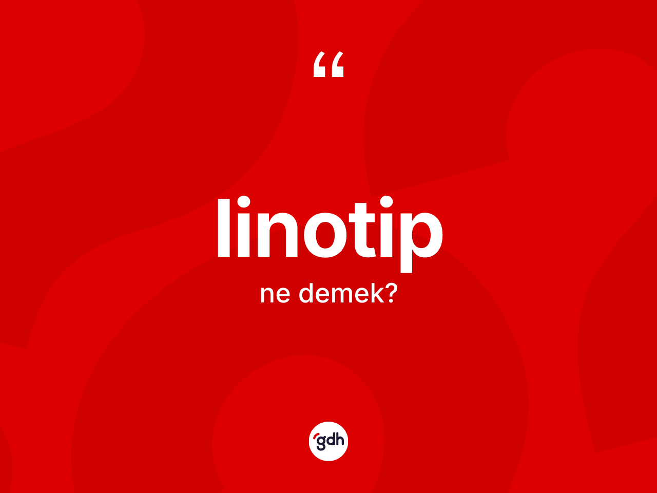 Linotip kelimesinin anlamı nedir? Linotip kelimesinin TDK anlamı nedir?