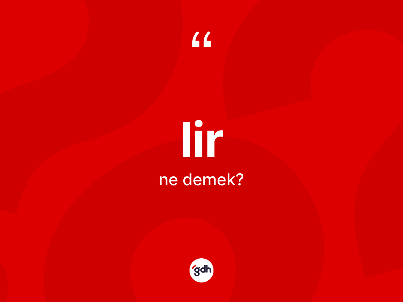 Lir kelimesinin tanımı nedir? Lirin TDK'ya göre anlamı nedir?
