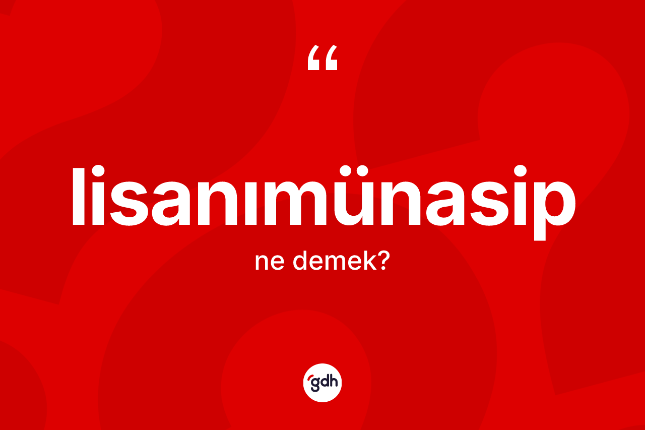 Lisanımünasip nedir?