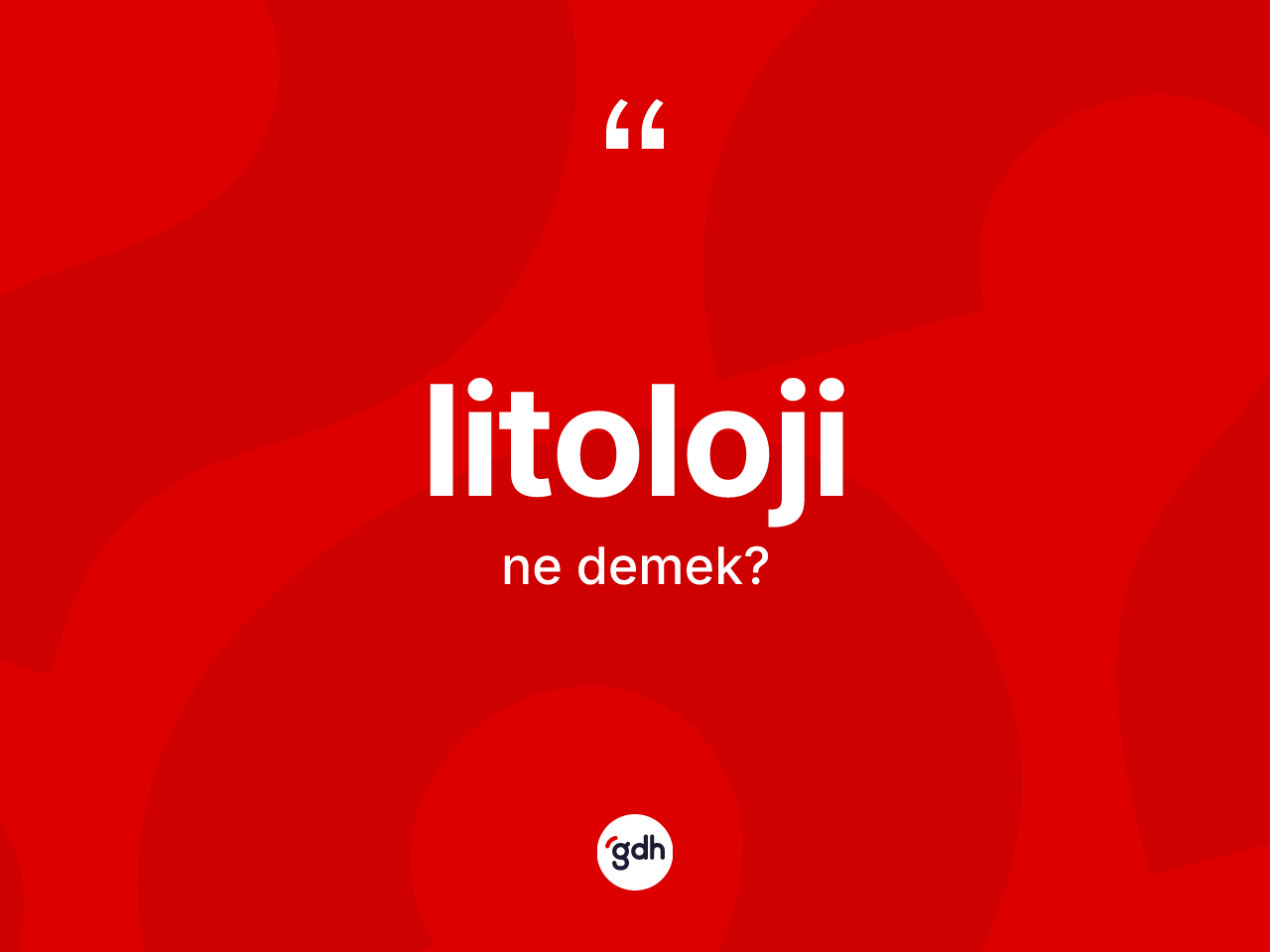 Litoloji nedir? Litoloji kelimesinin özellikleri nelerdir?