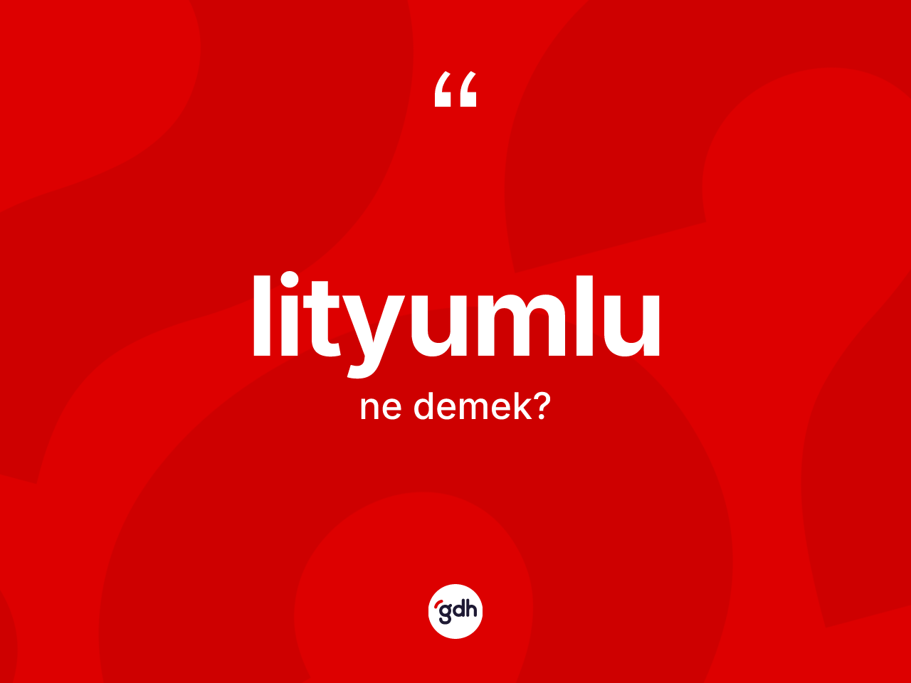 Lityumlu kelimesinin anlamı nedir? Lityumlunun TDK'ya göre anlamı nedir?