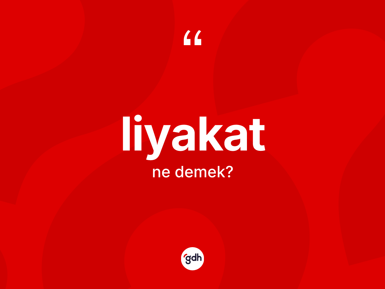 Liyakat kelimesi ne anlama gelir? Liyakat kelimesinin TDK'ya göre açıklaması nedir?