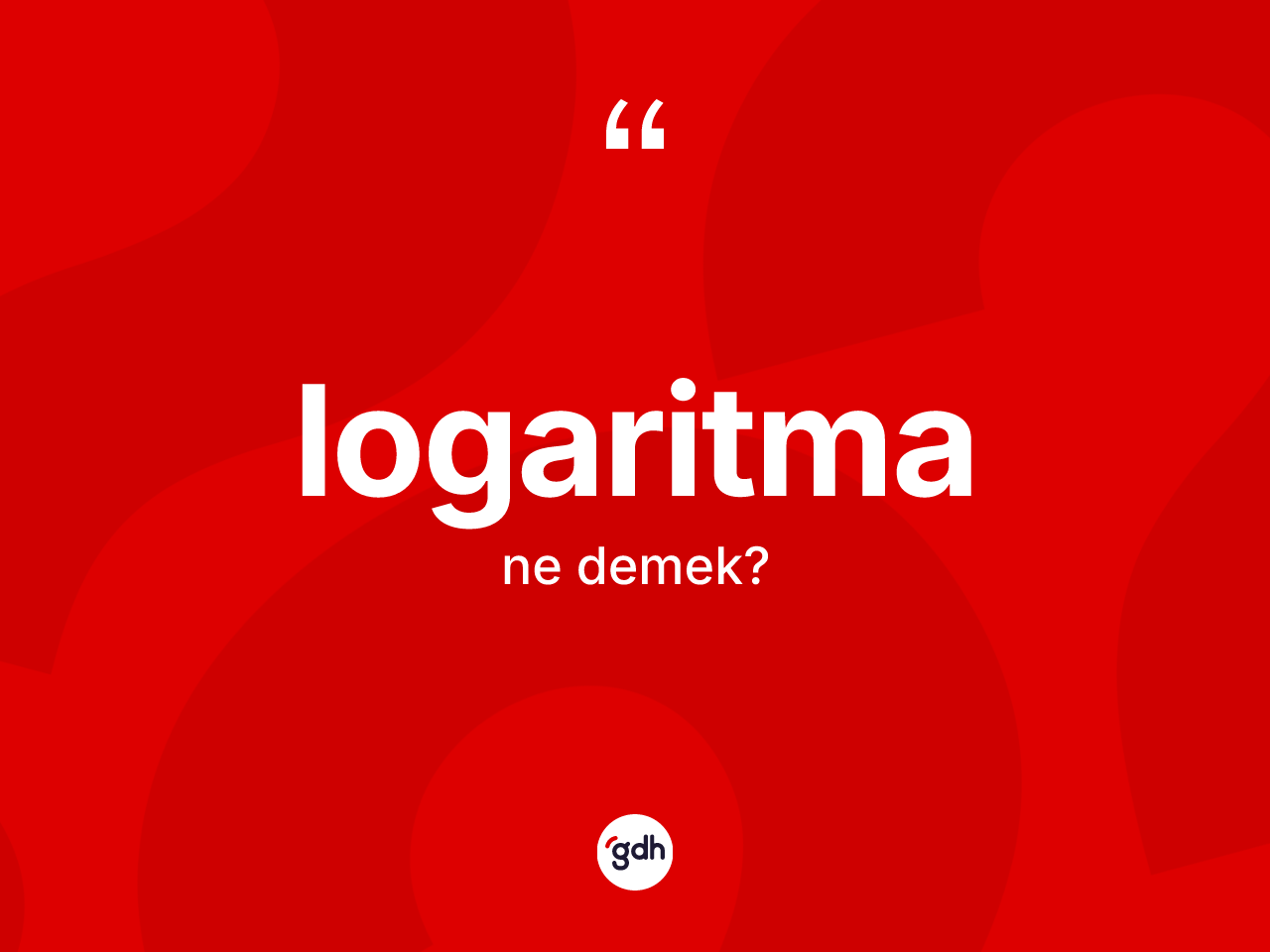 Logaritma nedir? Logaritma kelimesinin TDK anlamı nedir?