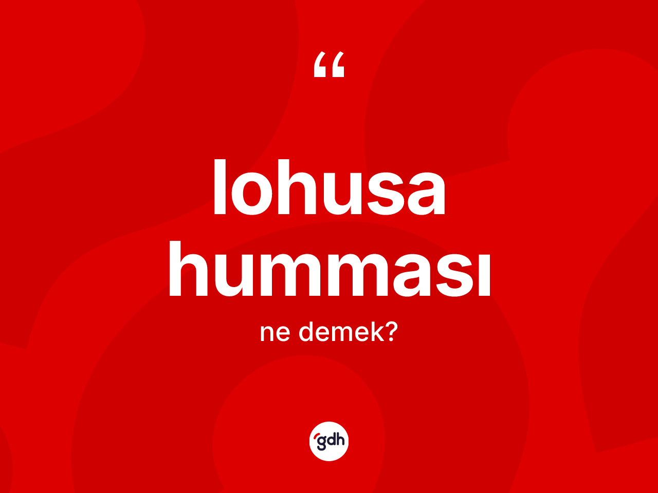Lohusa humması ne anlama gelir? Lohusa hummasının TDK'ya göre anlamı nedir?
