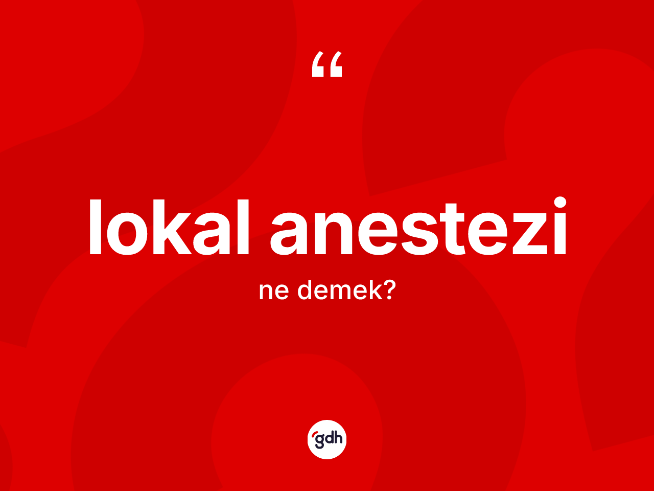 Lokal anestezi  kelimesi ne demek? Lokal anestezi  kelimesinin özellikleri nelerdir?