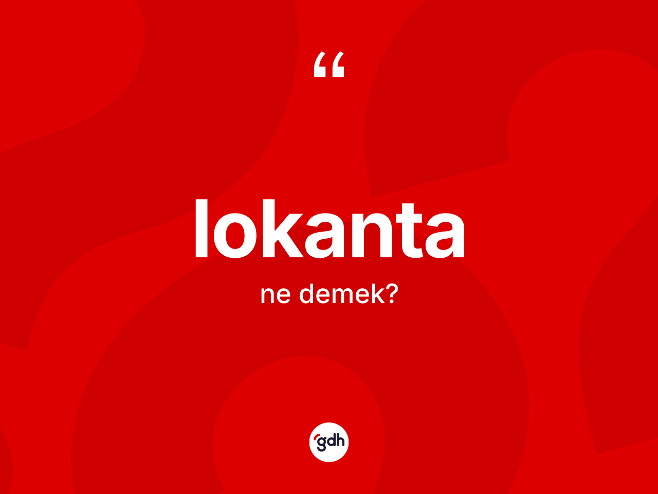 Lokanta kelimesinin anlamı nedir? Lokanta kelimesinin TDK anlamı nedir?