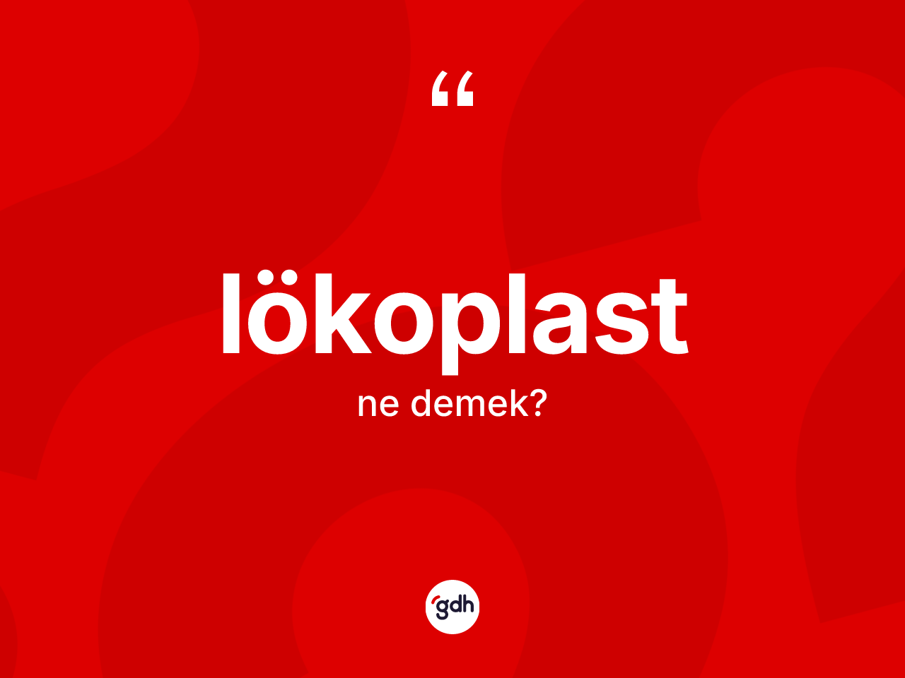 Lökoplast ne demek? Lökoplastın halk arasındaki kullanımı nasıldır?