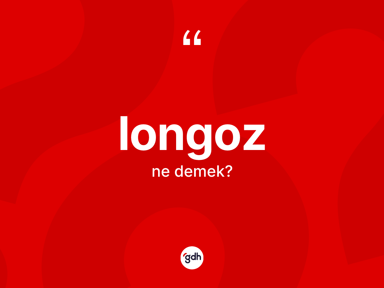 Longoz kelimesinin anlamı nedir? Longoz kelimesinin kaç farklı anlamı var?