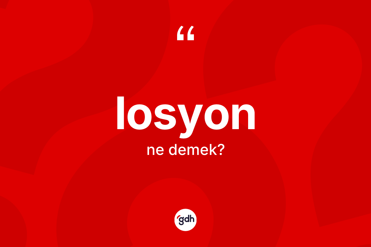 Losyon kelimesinin anlamı nedir?