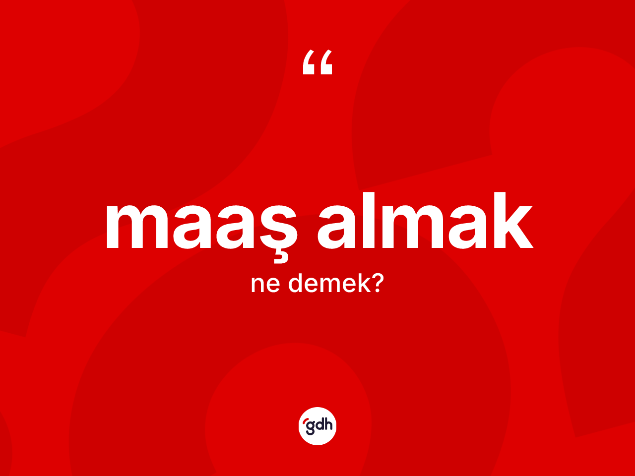 Maaş almak ifadesinin kısaca anlamı nedir? Maaş almak ifadesinin kaç farklı anlamı var?