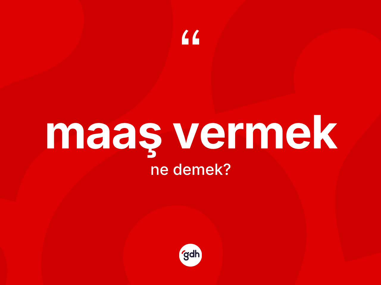 Maaş vermek nedir? Maaş vermek ifadesinin TDK anlamı nedir?