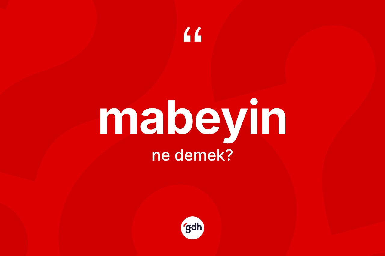 Mabeyin ne demek? Mabeyinin TDK'ya göre anlamı nedir?