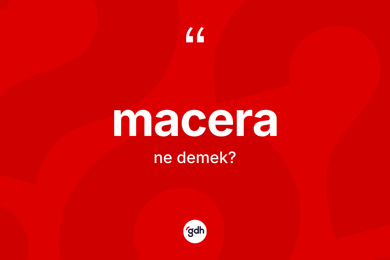 Macera kelimesinin anlamı nedir? Macera kelimesinin TDK'ya göre açıklaması nedir?
