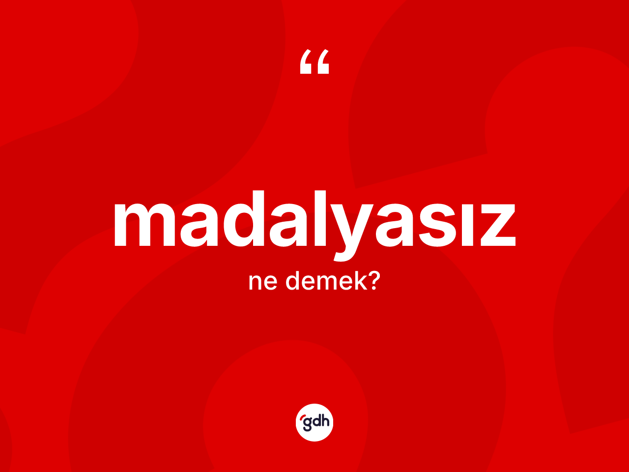 Madalyasız kelimesinin tanımı nedir? Madalyasızın TDK'ya göre anlamı nedir?