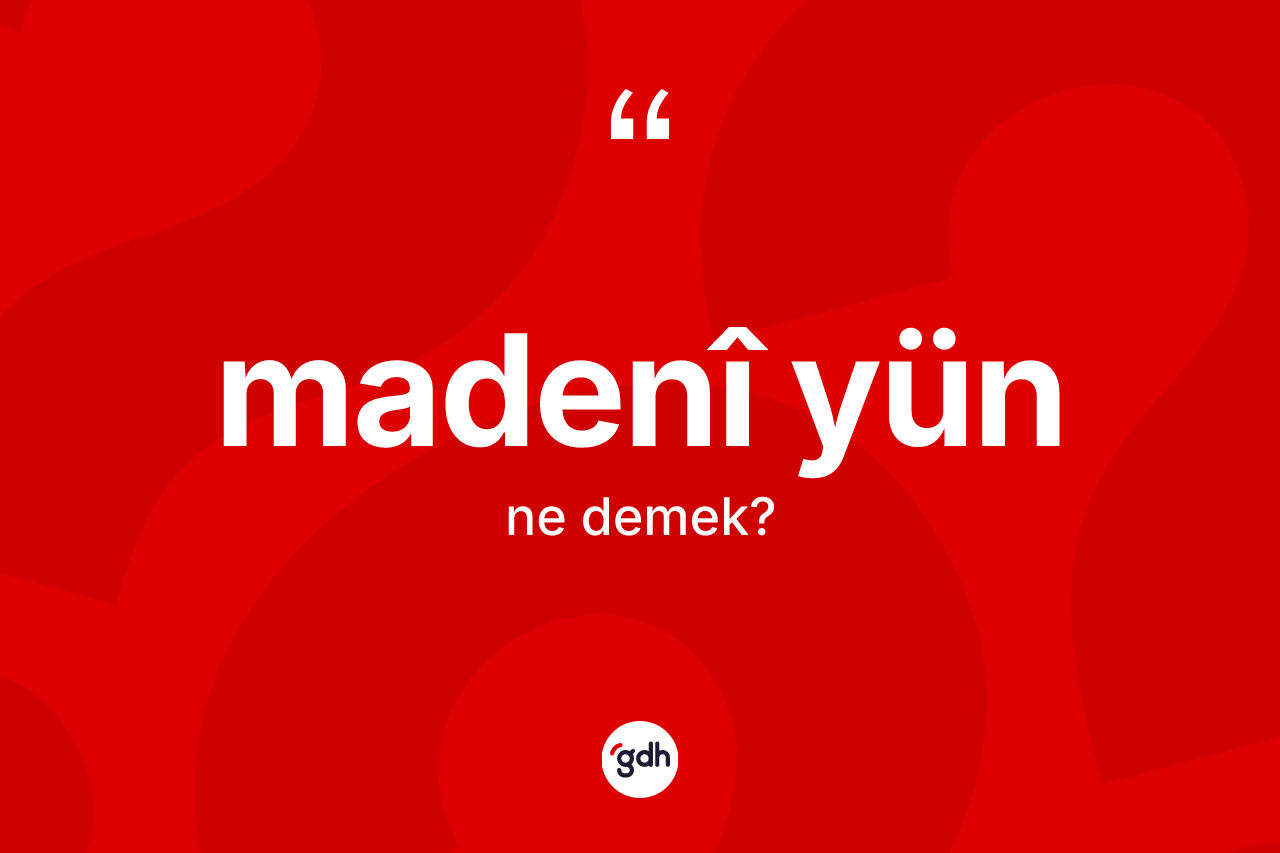 Madenî yün kelimesinin sözlükteki tanımı nedir?