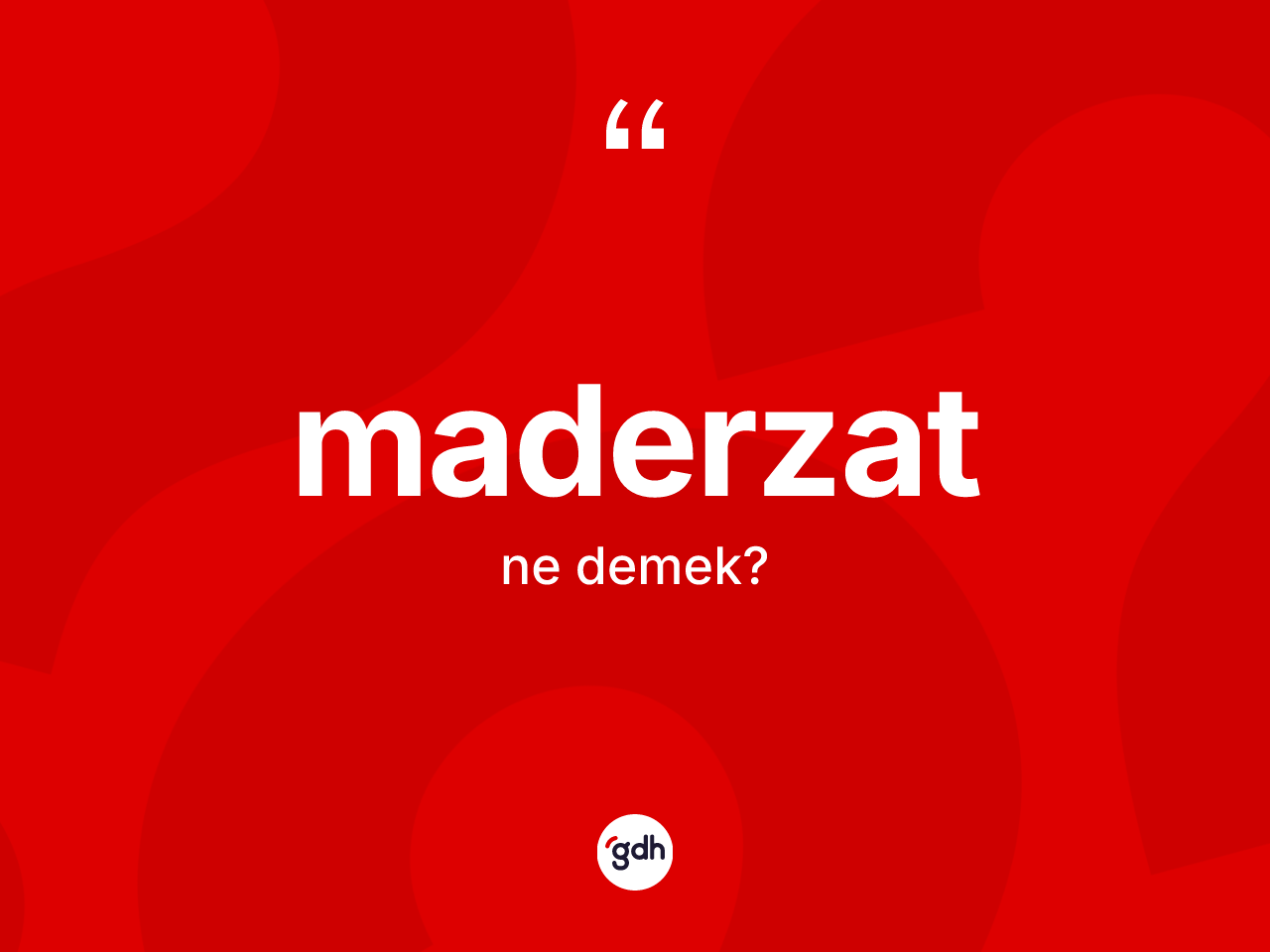 Maderzat ne demek? Maderzatın halk arasındaki kullanımı nasıldır?