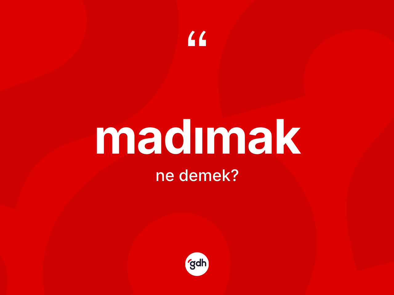 Madımak kelimesi ne demek? Madımak kelimesinin özellikleri nelerdir?