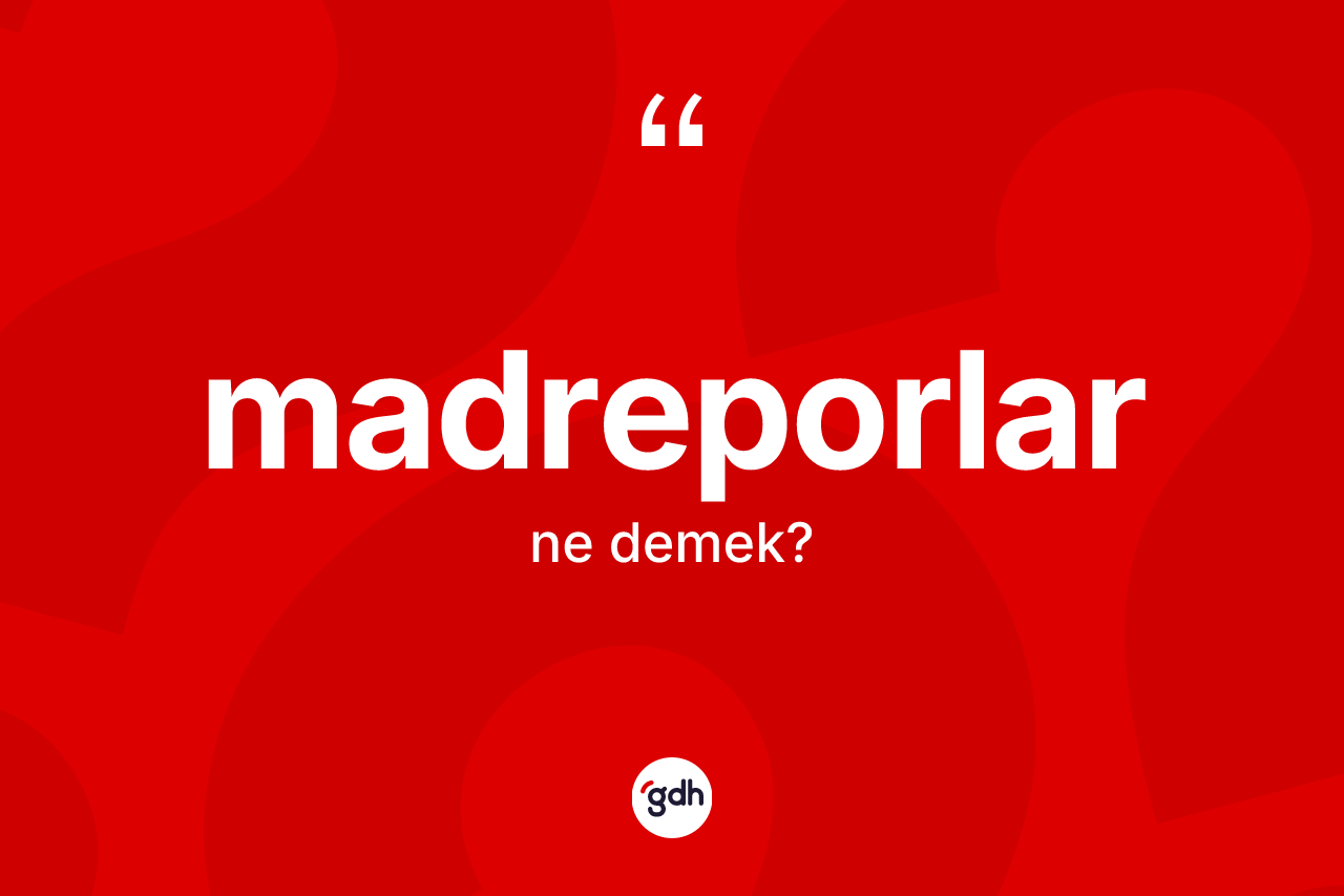 Madreporlar kelimesinin anlamı nedir?
