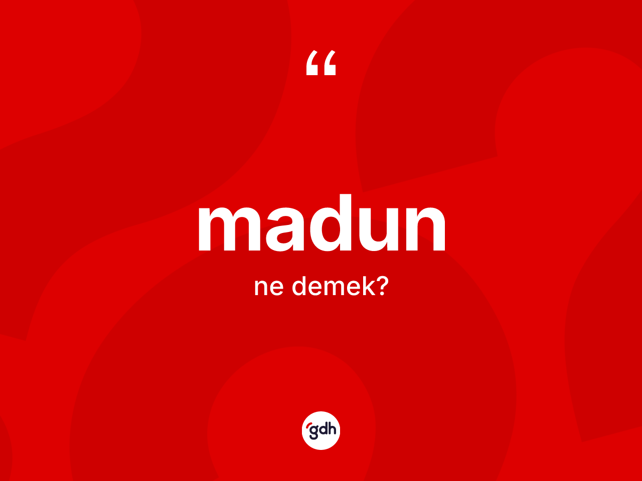 Madun kelimesi ne anlama gelir? Madunun TDK'ya göre anlamı nedir?