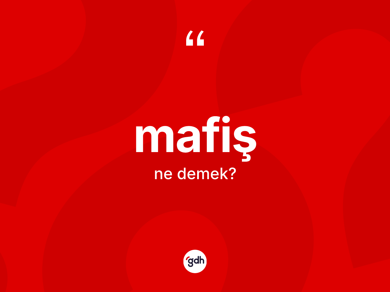Mafiş ne demek? Mafiş kelimesinin TDK anlamı nedir?
