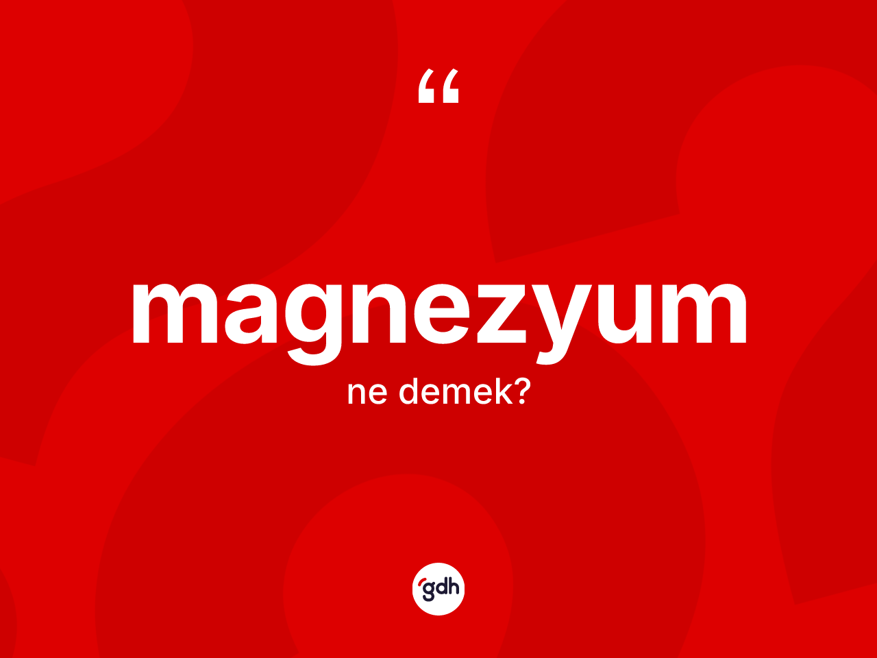 Magnezyum kelimesinin anlamı nedir? Magnezyumun TDK'ya göre anlamı nedir?