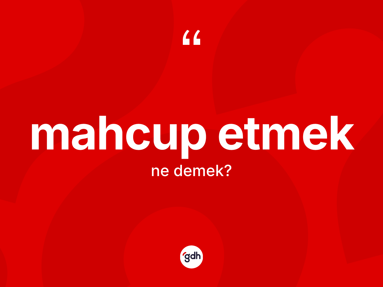 Mahcup etmek ifadesinin kısaca anlamı nedir? Mahcup etmek ifadesi hangi durumlarda kullanılır?
