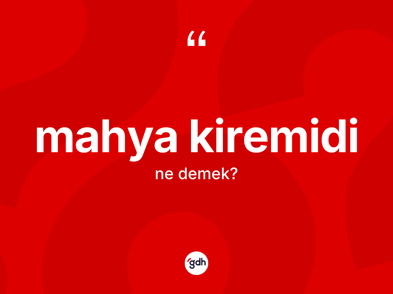 Mahya kiremidi ne anlama gelir? Mahya kiremidinin TDK'ya göre anlamı nedir?