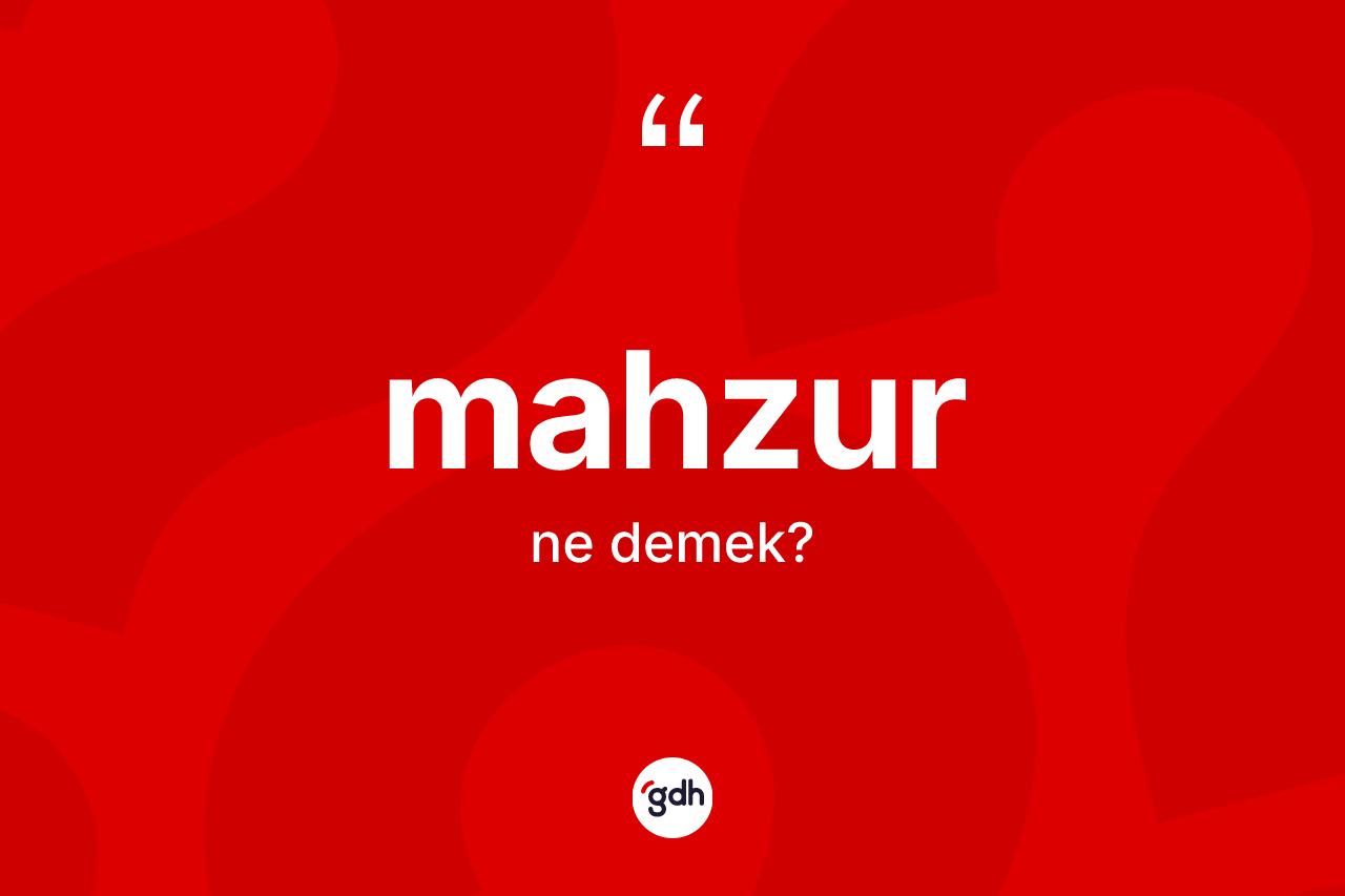 Mahzur kelimesi nedir?