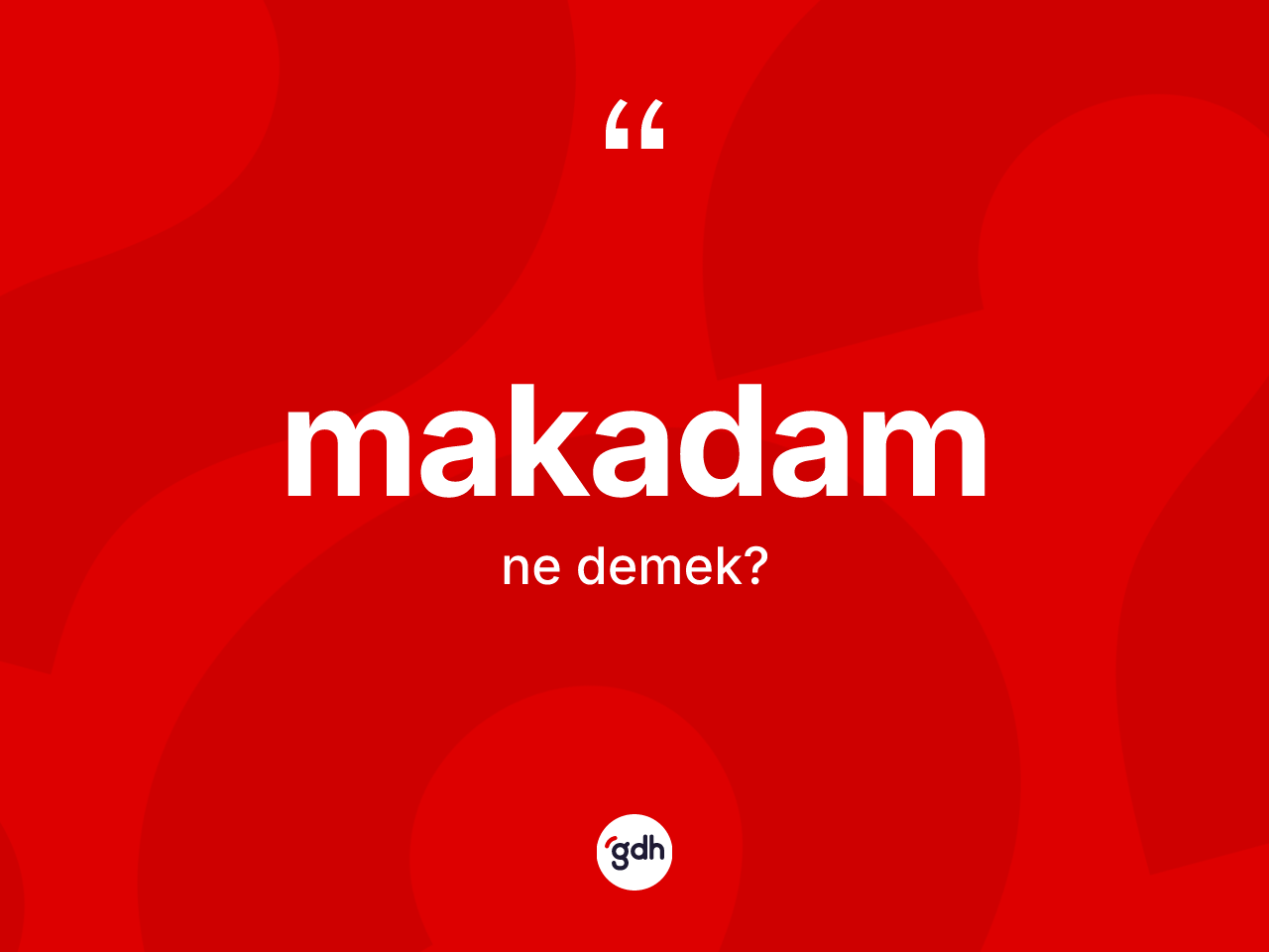 Makadam kelimesinin sözlükteki tanımı nedir? Makadamın kısaca tanımı nedir?
