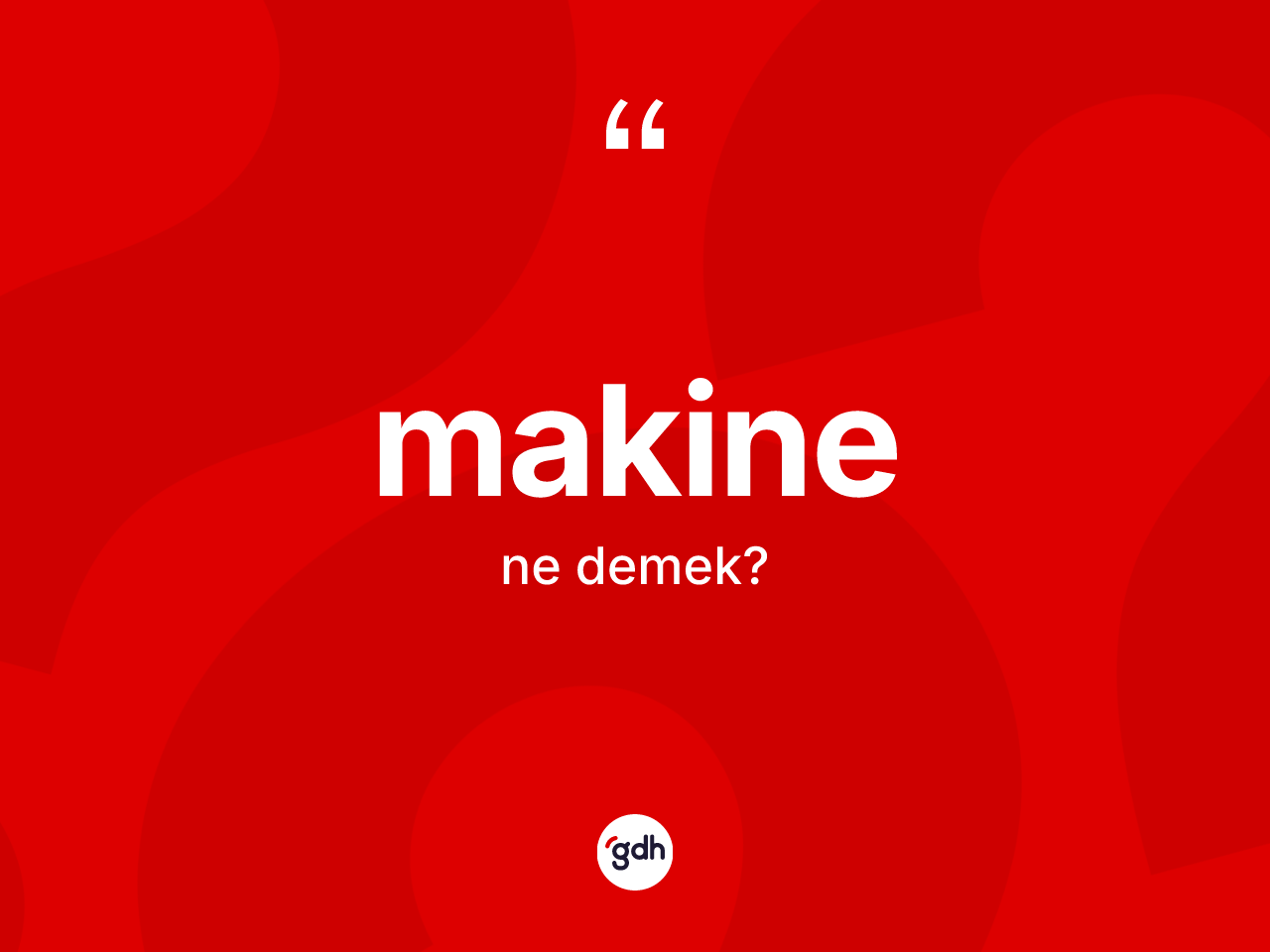Makine nedir? Makinenin kısaca tanımı nedir?