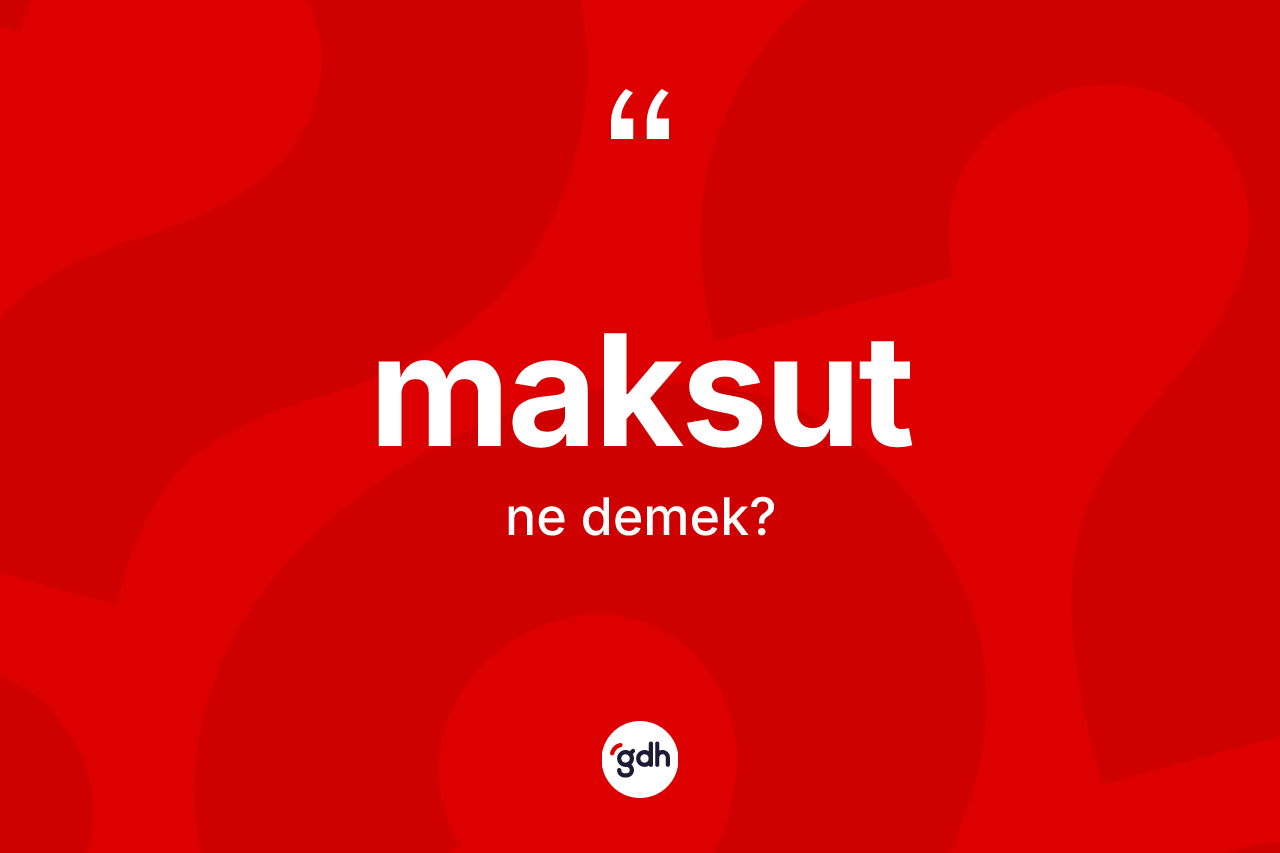 Maksut nedir?