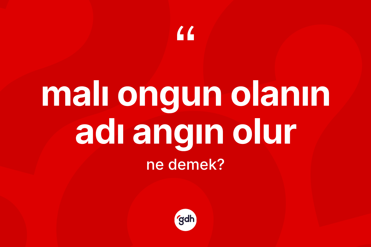 Malı ongun olanın adı angın olur nedir?