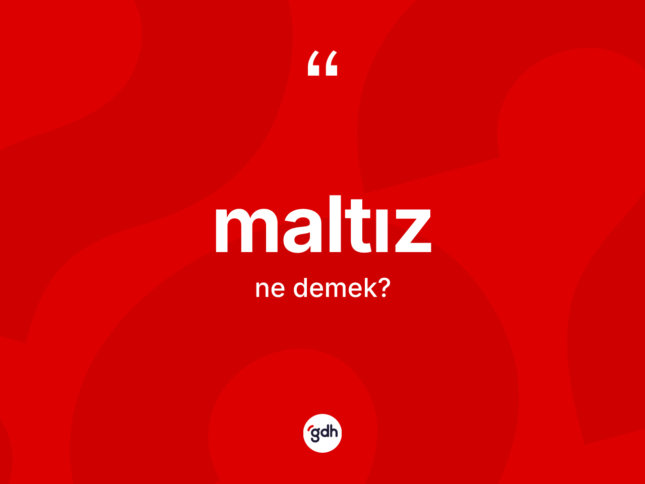 Maltız kelimesinin sözlükteki tanımı nedir? Maltızın kısaca tanımı nedir?