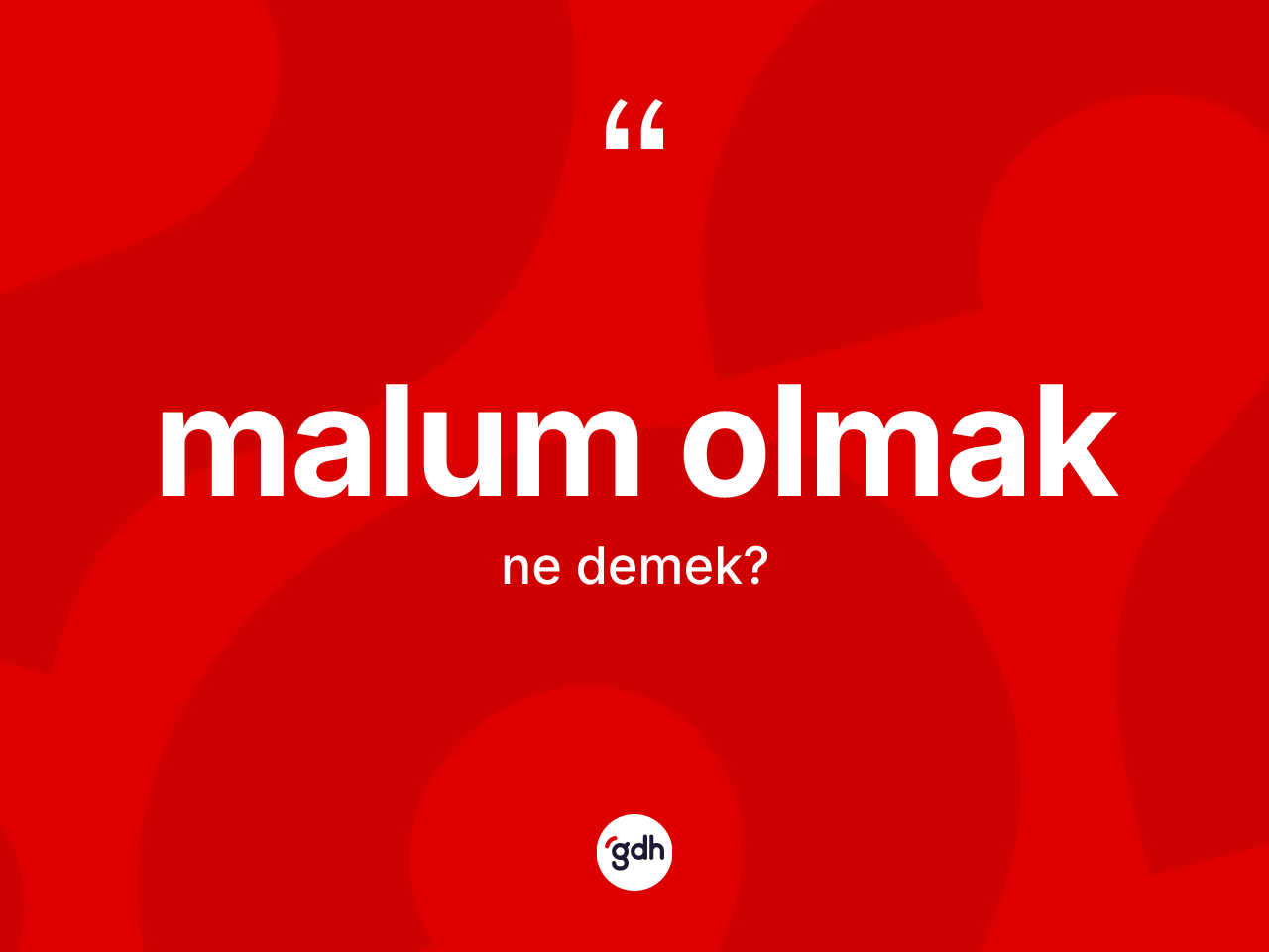 Malum olmak ifadesinin tanımı nedir? Malum olmak sözü nerede kullanılır?