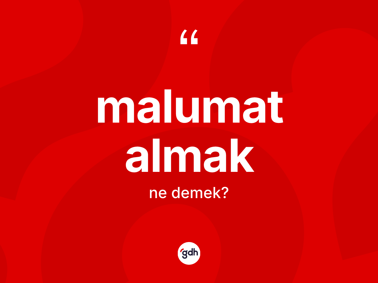 Malumat almak ifadesinin tanımı nedir? Malumat almak sözünün TDK açıklaması nedir?