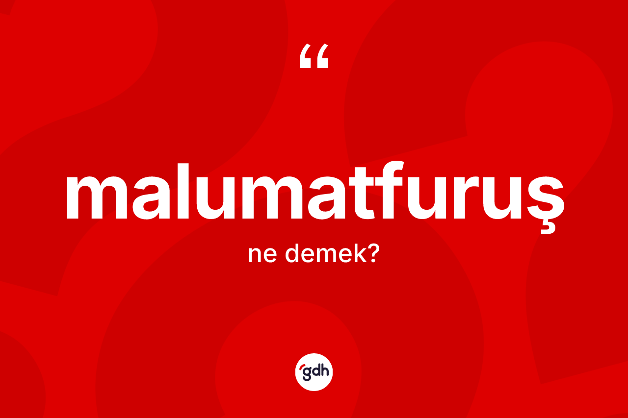 Malumatfuruş nedir?