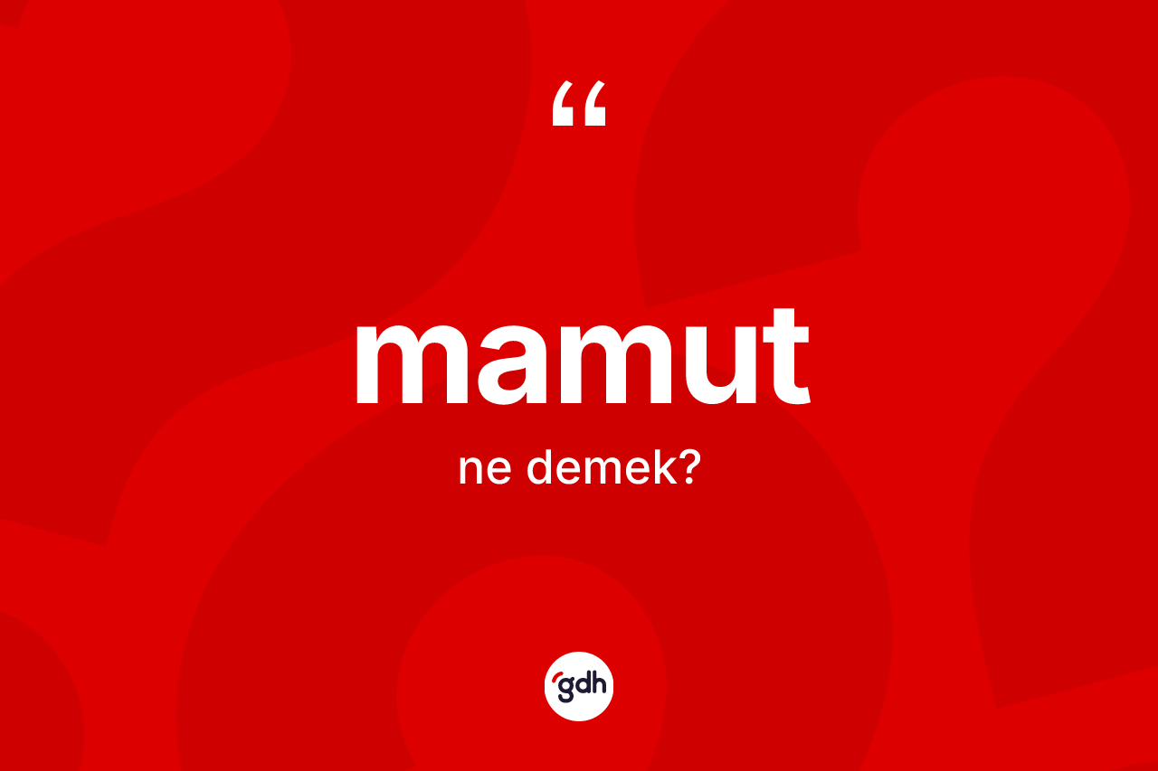 Mamut nedir?